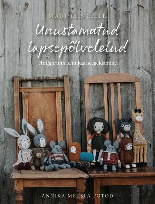 Unustamatud lapsepõlvelelud heegeldamine amigurumi raamat